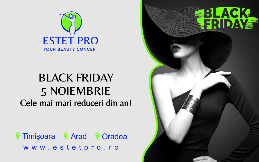 %BLACK FRIDAY 2021  5 NOIEMBRIE - Ziua cu cele mai mari reduceri din an în Centrele ESTET PRO
