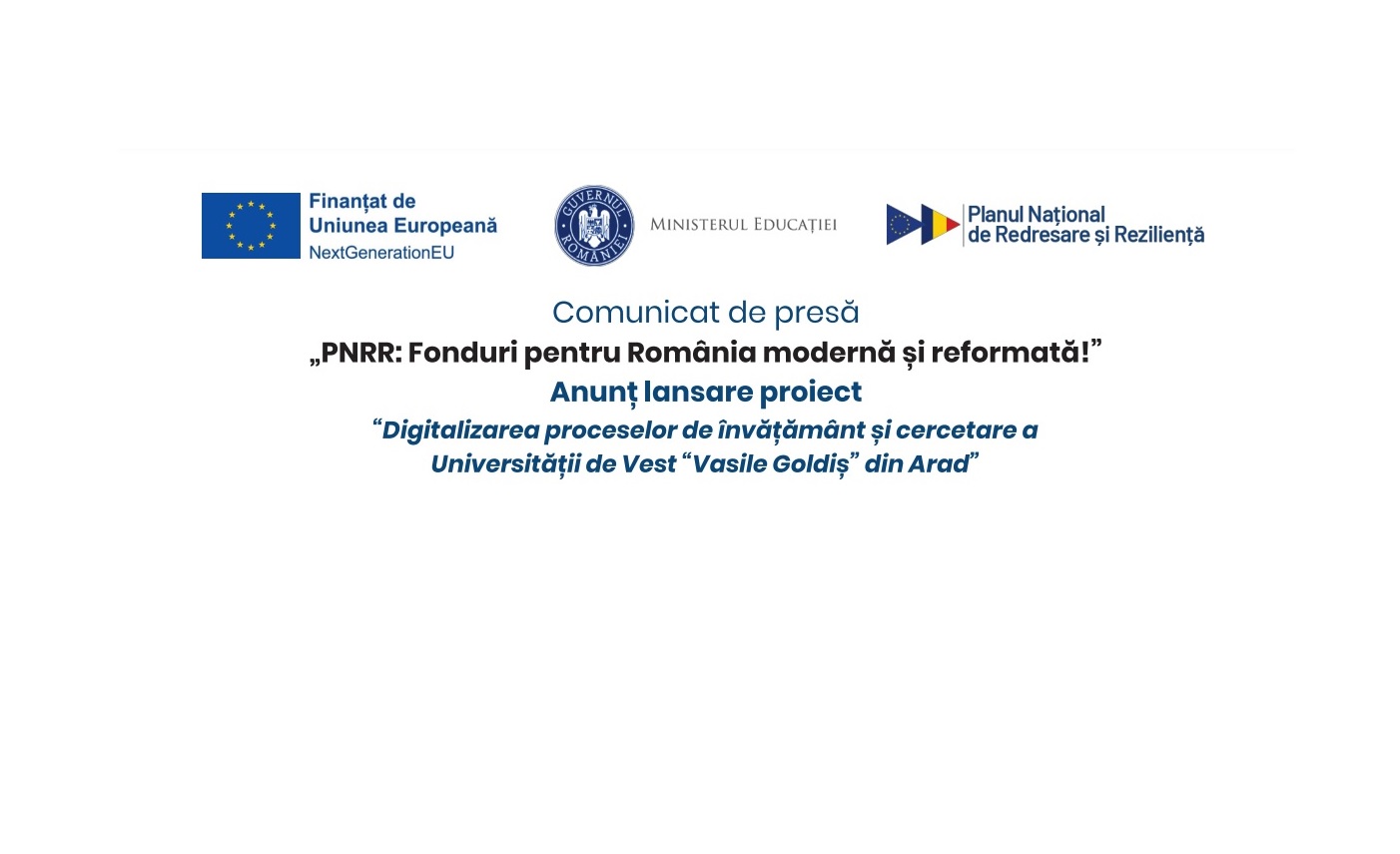 Lansare de proiect: “Digitalizarea proceselor de învățământ și cercetare a Universității de Vest “Vasile Goldiș” din Arad”.